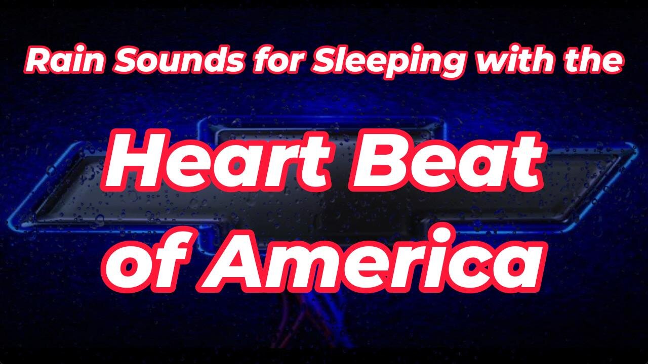 Rain Sounds for Sleeping with the Heart Beat of America