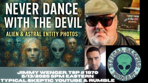 🎙 Never Dance with the Devil: Alien & Astral Entity Photos w/ Jimmy Wenger | TSP #1970
