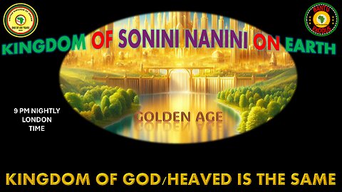 AFRICA IS THE HOLY LAND || KINGDOM OF SONINI NANINI ON EARTH || KINGDOM OF GOD/HEAVED IS THE SAME