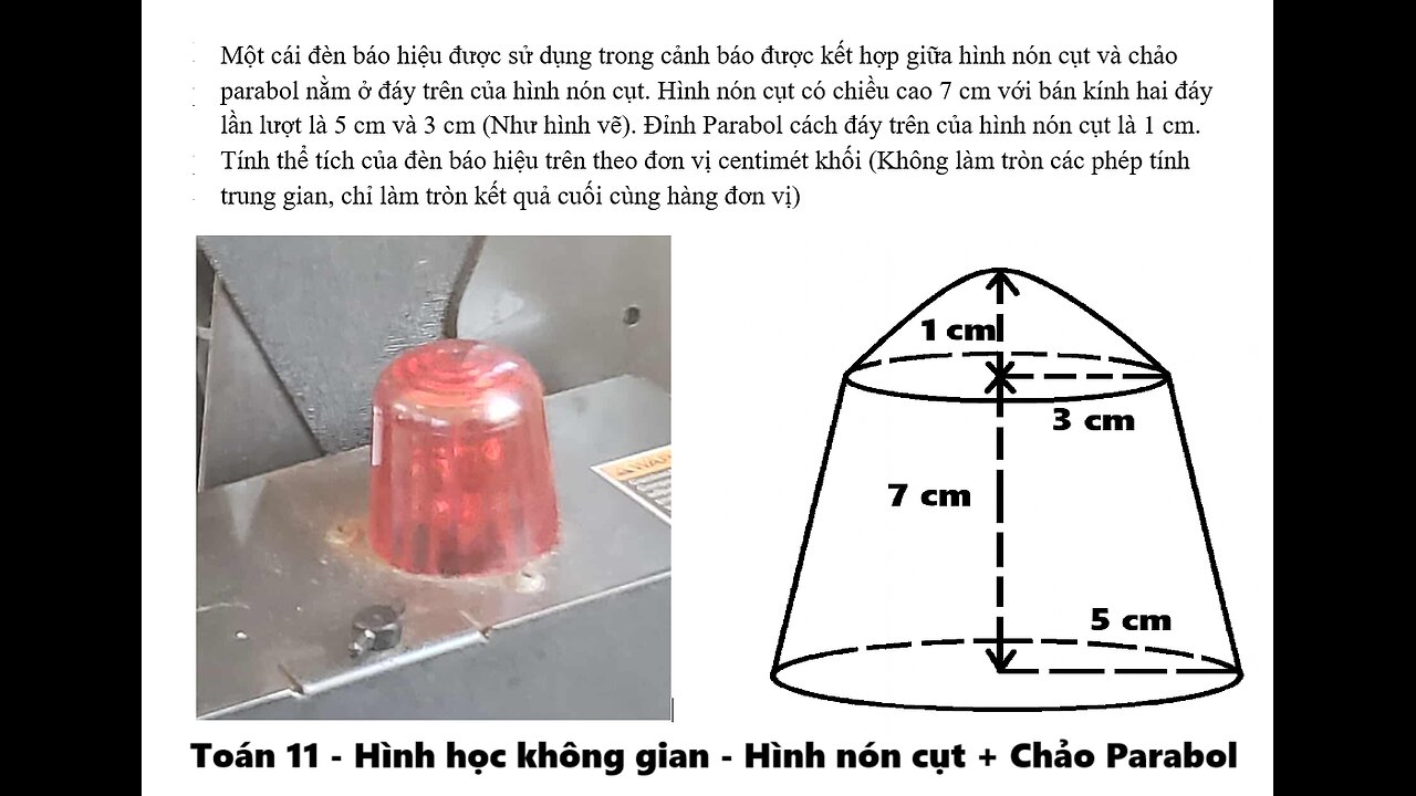 Toán 11: Hình nón cụt+Chảo Parabol: Một cái đèn báo hiệu được sử dụng trong cảnh báo được kết hợp