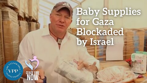 Baby Supplies for Gaza Blockaded by Israel