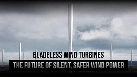 Bladeless Wind Turbines: The Future of Wind Power?
