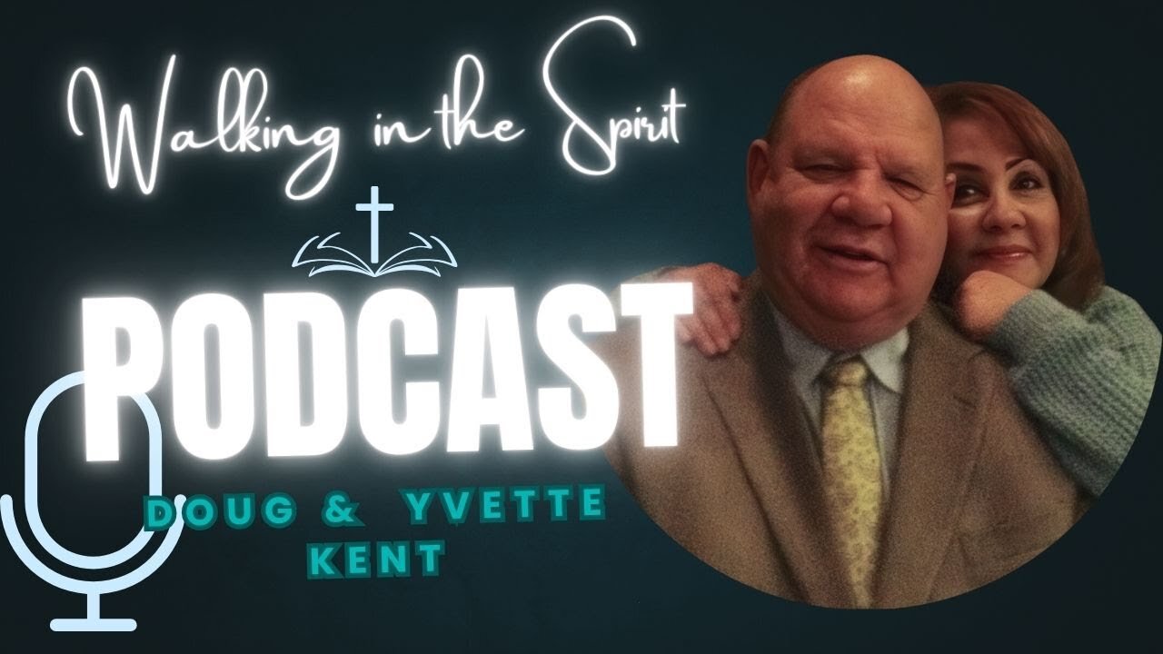 Ep. 29 - Mind Set determines your Future -Walking in the Spirit with Doug & Yvette Kent