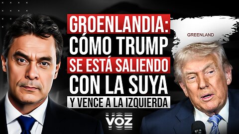 Groenlandia: Cómo Trump se está saliendo con la suya y vence a la izquierda