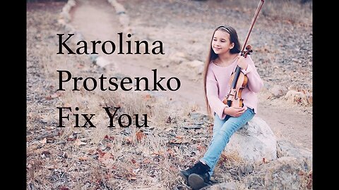 Karolina Protsenko - Violin Cover - Coldplay - Fix You