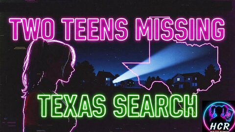Two Teen Girls Missing in Texas County — Investigation Underway