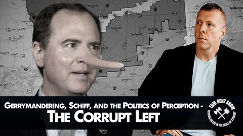 Gerrymandering, Schiff, and the Politics of Perception - The Corrupt Left
