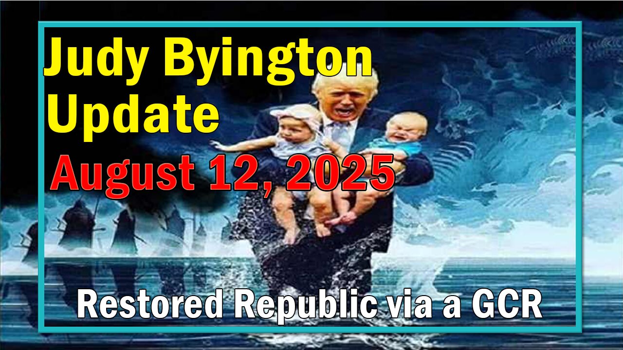 Judy Byington Update as of August 12, 2025 - Restored Republic via a GCR