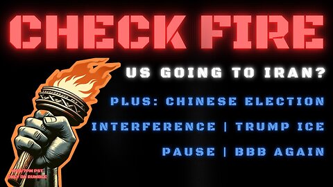 US Going to IRAN | Chinese Election Interference | Trump ICE Pause | BBB Back Again