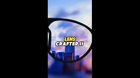 Lens Crafter II