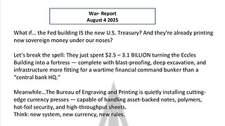 WAR REPORT - AUG 04 2025 - A NEW US TREASURY - A NEW CURRENCY - A NEW ERA