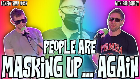 People are Masking Up... Again w/ Rob Conroy