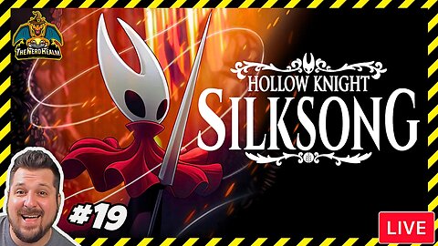 Silksong #19 | Hollow Knight Sequel | Nerd Realm Playthrough