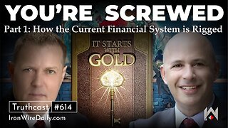 You're Screwed: Part 1, How the Current Financial System is Rigged
