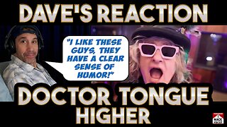 Dave's Reaction: Doctor Tongue — Higher