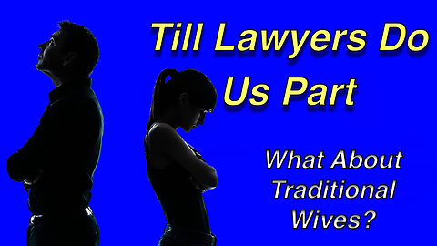 Traditional Wives & Divorce - A Fair Deal?
