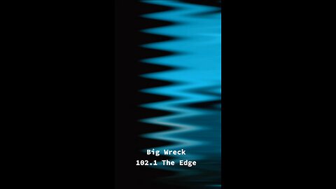 Yes Sir 102.1 The Edge Big Wreck
