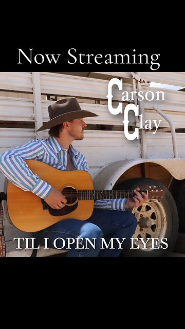 Carson Clay "Til I Open Ny Eyes"