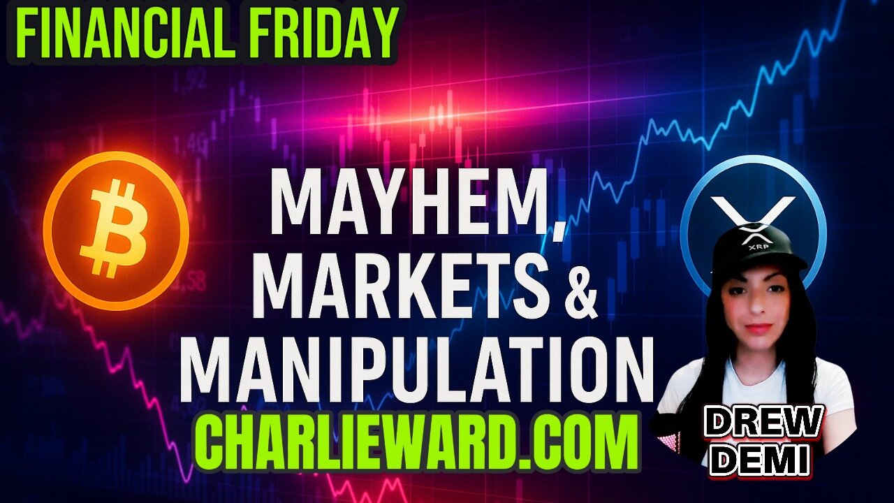 FINANCIAL FRIDAY - MAYHEM, MARKETS & MANIPULATION WITH DREW DEMI