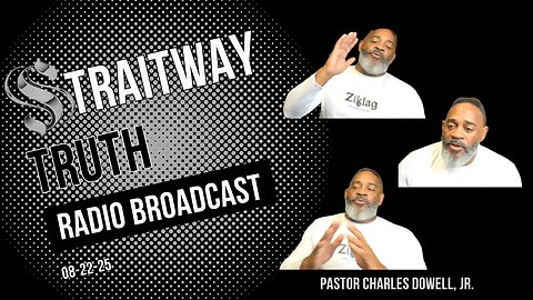 Straitway Truth Radio Broadcast 2025-08-22