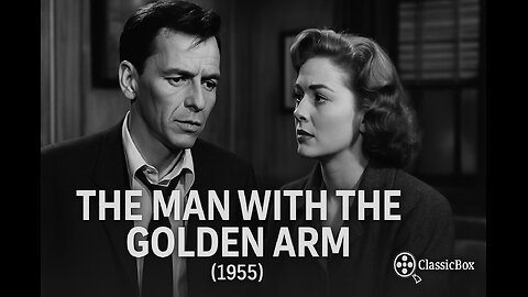 THE MAN WITH THE GOLDEN ARM (1955) | Full Movie | Frank Sinatra | Classic Drama Masterpiece