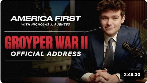 Nick Fuentes ~ Groyper War II Formal Declaration of War