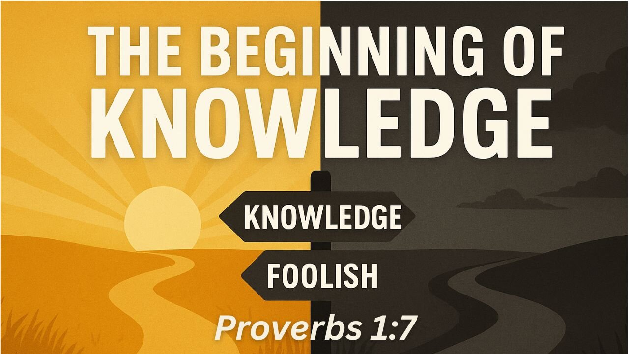 The Beginning Of Knowledge | Proverbs 1:7 | No Longer Two Podcast