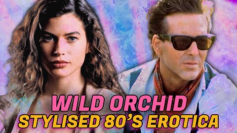 Wild Orchid (1989) Full Review