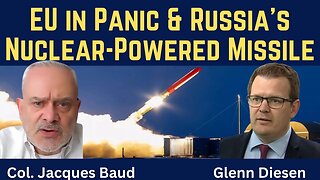 Jacques Baud: The EU in Panic & Russia's Nuclear-Powered Burevestnik Missile