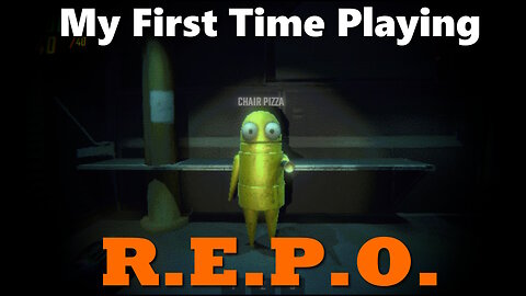 My First time playing REPO