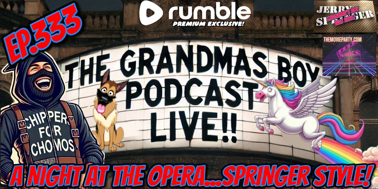 The Grandmas Boy Podcast EP.333-A NIGHT AT THE OPERA...SPRINGER STYLE!