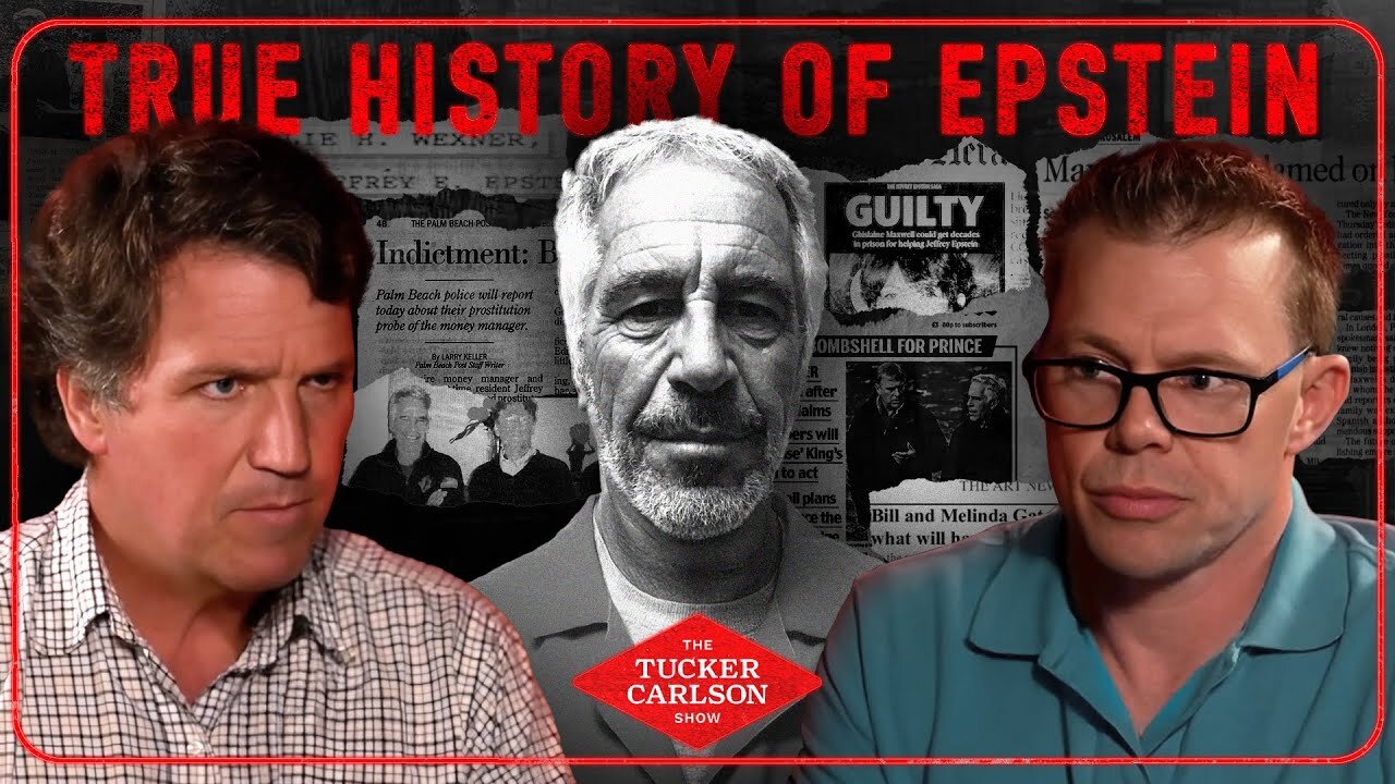Tucker Carlson and Darryl Cooper on the True History of Jeffrey Epstein and Ongoing Cover-Up