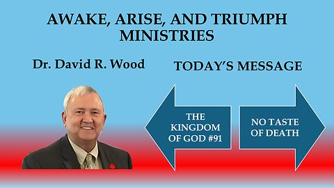 THE KINGDOM OF GOD #91 - NO TASTE OF DEATH