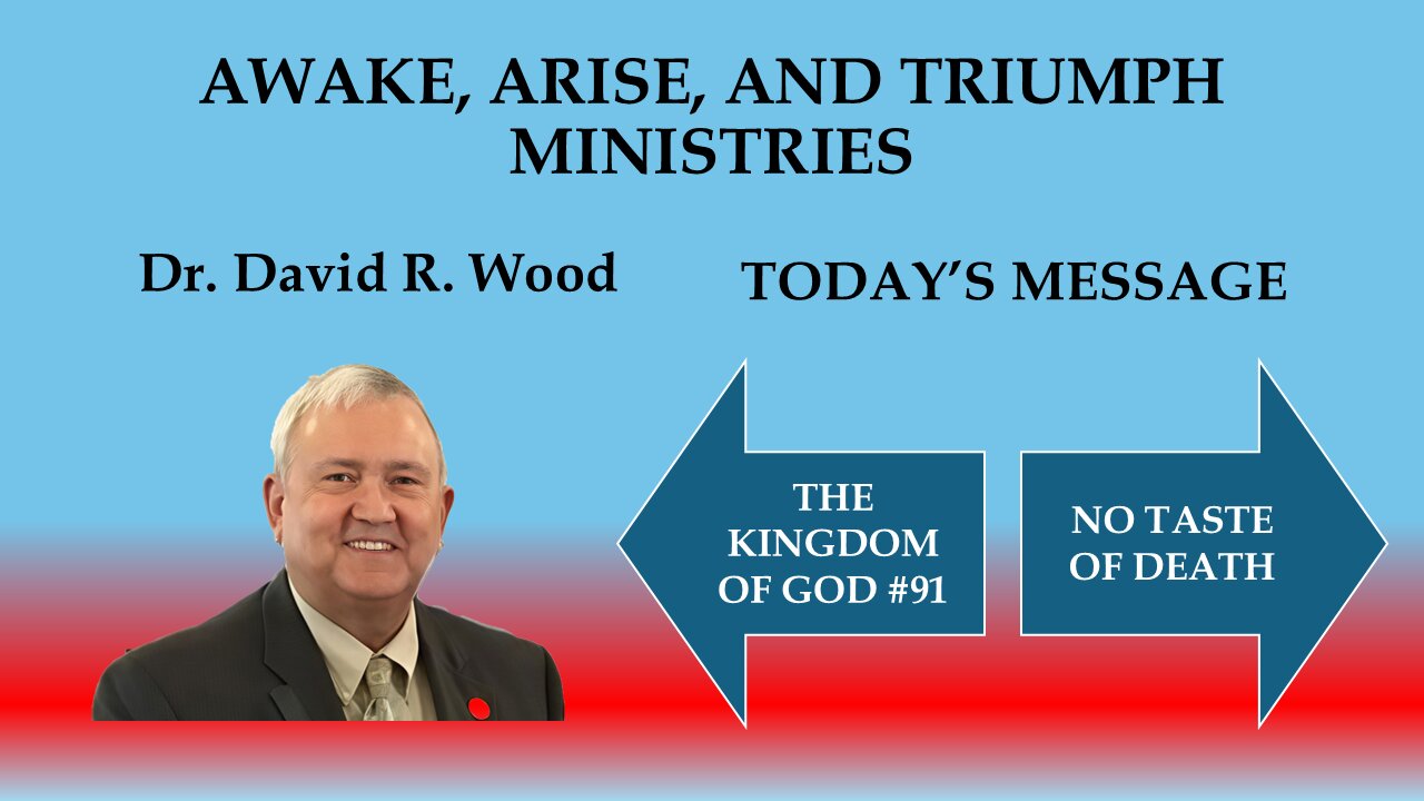 THE KINGDOM OF GOD #91 - NO TASTE OF DEATH
