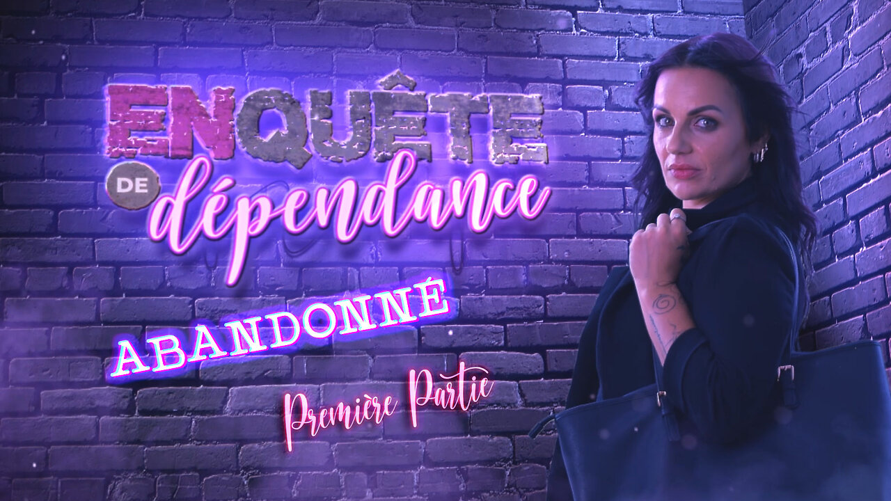 Abandonné : Éric Coderre | Enquête de Dépendance