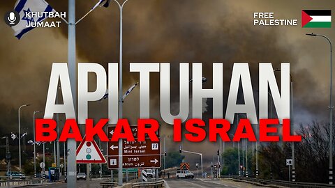 Api Tuhan Bakar Israel | Kuhtbah Jumaat | Dr.Mohd.Rosdi