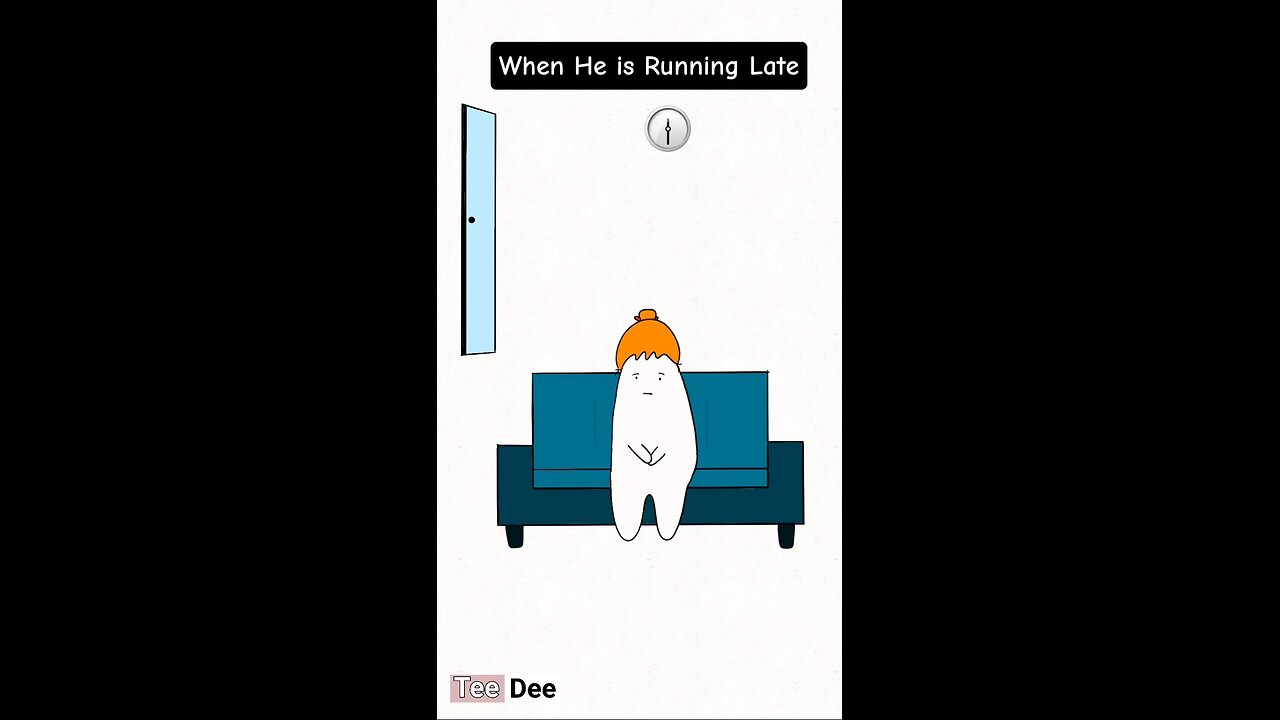 When He is Running Late