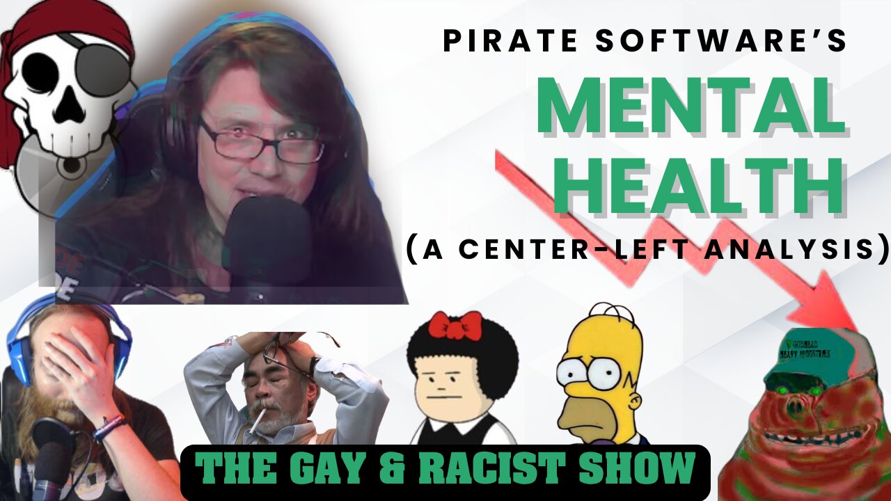 Pirate Software's MENTAL DECLINE - The Gay & Racist Show