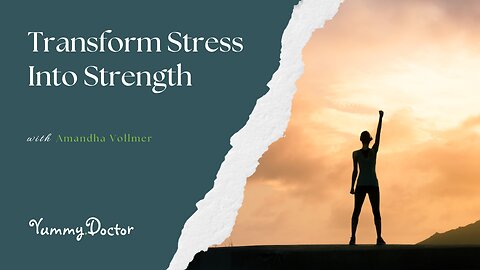 Transform Stress Into Strength