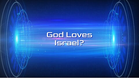 God Loves Israel?