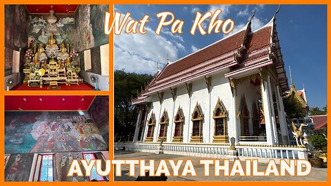 Wat Pa Kho - Built in 1557 - The Ayutthaya Temple with Professor Prayoon Uluchadta’s Epic Wall Art
