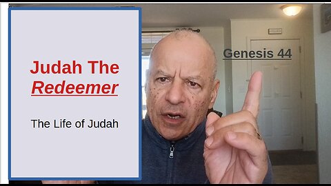 80th Episode: Genesis 44, Judah The Redeemer