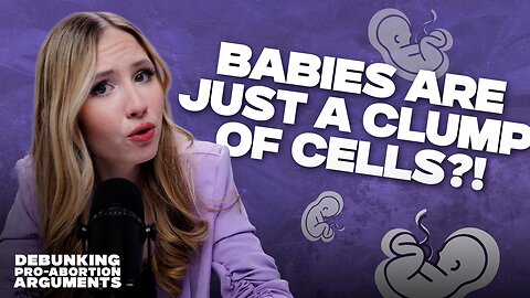 When Does Human Life Begin? | Debunking Pro-Abortion Arguments: Ep. 1 | Lydia Taylor Davis