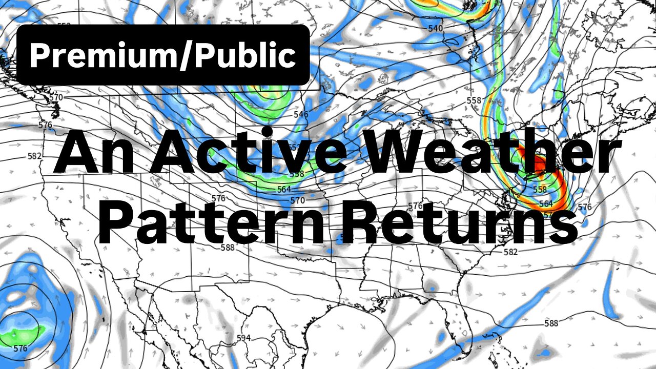 An Active Weather Pattern Returns