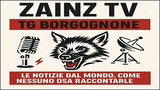 Le Dirette di #Zainz - Notizie dal Mondo - Tg #Borgognone