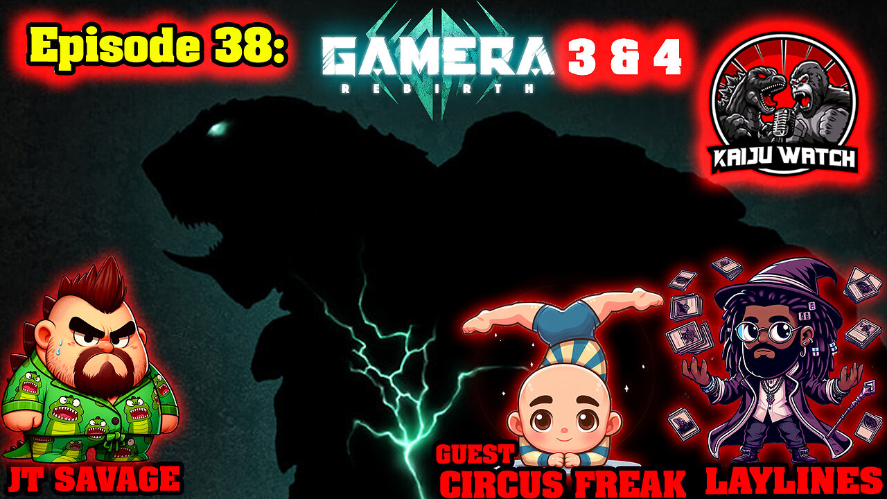 Kaiju Watch Episode 38: Gamera Rebirth Episodes 3 & 4