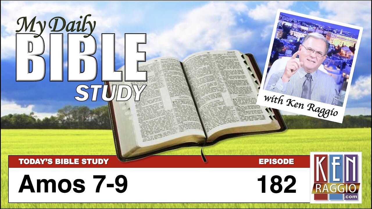 Today's Bible Study 182 Amos 7-9