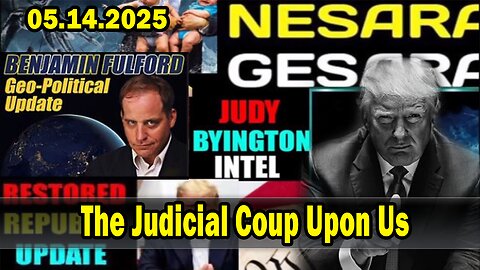The Judicial Coup Upon Us. Bannons War Room. Situation Update 5/14/25. Judy Byington. Restored Republic via a GCR