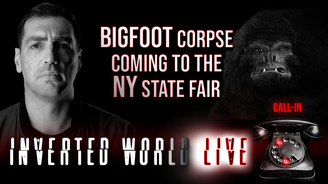 Bigfoot Corpse Coming to the NY State Fair | Ep. 94