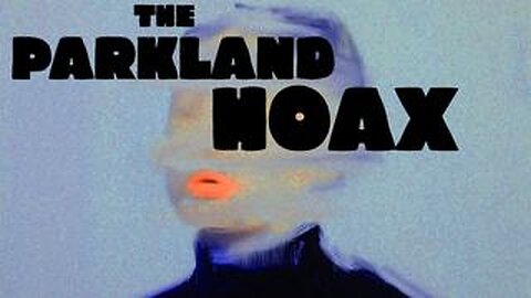 The Parkland Hoax - A Jewish Gun Grab Story (FULL DOCUMENTARY)